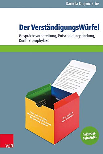Der VerständigungsWürfel: Gesprächsvorbereitung, Entscheidungsfindung, Konfliktprophylaxe von Vandenhoeck & Ruprecht